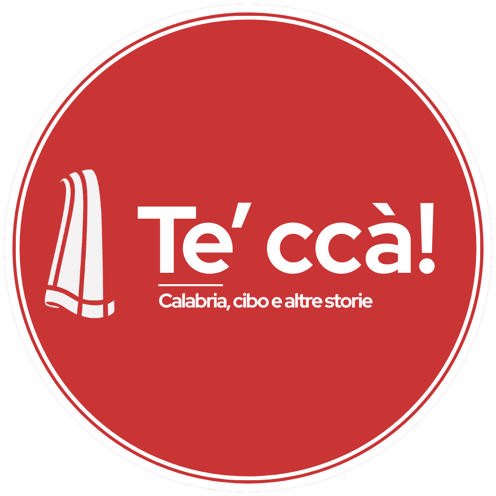 Te' ccà - Calabria, cibo e altre storie